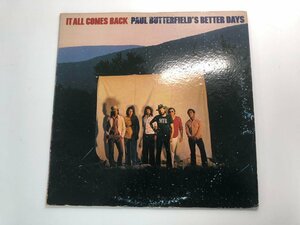 ▼　【☆LPレコード 米盤 It All Comes Back Paul Butterfield's Better Days ポール・バターフィー…】107-02402