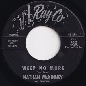 Nathan McKinney Weep No More / Oh How I Love You Ray-Co US R-526 205683 R&B R&R レコード 7インチ 45