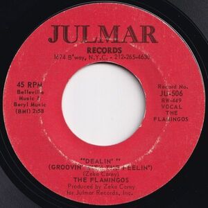 Flamingos Dealin' / Dealin' All The Way (Instr.) Julmar US JU-506 205785 SOUL FUNK ソウル ファンク レコード 7インチ 45