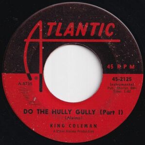 King Coleman Do The Hully Gully (Part 1) / (Part 2) Atlantic US 45-2125 205806 R&B R&R レコード 7インチ 45の画像1