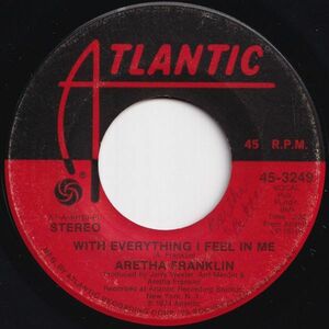 Aretha Franklin With Everything I Feel In Me / Sing It Again-Say It Again Atlantic US 45-3249 205844 ソウル レコード 7インチ 45