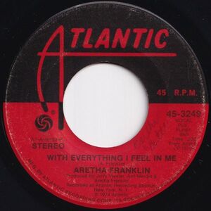 Aretha Franklin With Everything I Feel In Me / Sing It Again-Say It Again Atlantic US 45-3249 205844 ソウル レコード 7インチ 45