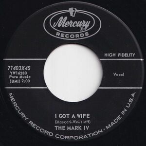 Mark IV I Got A Wife / Ah-Ooo-Gah Mercury US 71403X45 205892 R&B R&R レコード 7インチ 45