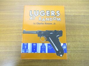 ▲01)【同梱不可】Lugers at Random/Charles Kenyon/Hand Gun Pr/1990年発行/洋書/ランダムのルガー