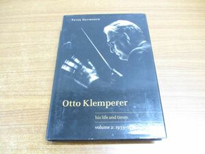 ▲01)【同梱不可】Otto Klemperer/オットー・クレンペラー 彼の生涯と時代/Volume 2:1933-1973/His Life and Times/Peter Heyworth/1996年