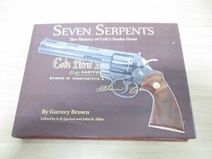 ▲01)【同梱不可】Seven Serpents/the History of Colt’s Snake Guns/2015年/洋書/コルト社のスネークガンの歴史/武器/銃器/A