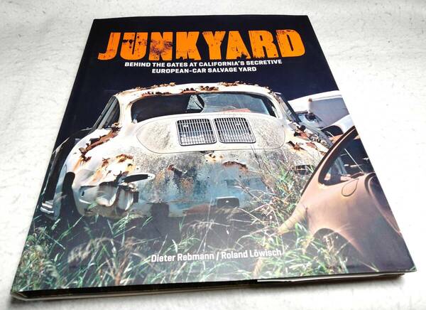 ＜洋書＞ジャンクヤード:カリフォルニアの欧州車の廃車置き場　写真資料集『JUNKYARD:California's Secretive European-Car Salvage Yard』