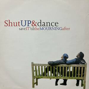 SHUT UP AND DANCE SAVE IT 'TIL THE MOURNING AFTER 注意 ジャケット破れあり 画像3.4にてご確認下さい