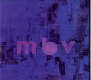 My Bloody Valentine /１３年/シューゲイザー、ギターポップ