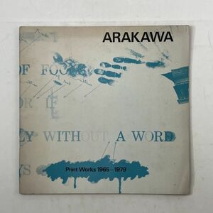 荒川修作　Print Works 1965-1979　1979年初版　gallery TAKAGI　図版57点　☆現代美術 反芸術 アンデパンダン　5ろy