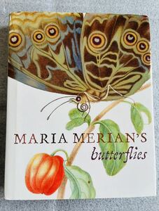 【洋書】Maria Merian's Butterflies 　ボタニカルアート　マリア・シビラ・メーリアン作品集 花と蝶　ドイツ自然科学者