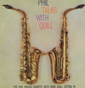 フィル・ウッズ PHIL WOODS / フィル・トークス・ウィズ・クイル PHIL TALKS WITH QUILL / 1989.11.22 / 1957年録音 / EPIC / ESCA-5043