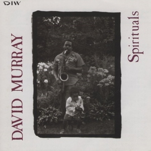 デヴィッド・マレイ DAVID MURRAY / スピリチュアルズ SPIRITUALS / 1990.09.25 / 1988年録音 / DIW / DIW-841