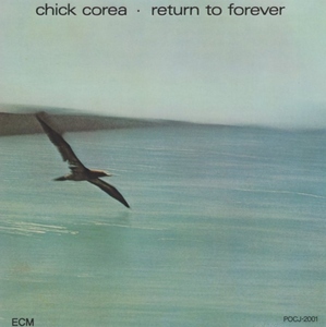 チック・コリア CHICK COREA / リターン・トゥ・フォーエヴァー RETURN TO FOREVER / 1991.03.25 / 1972年作品 / ECM / POCJ-2001