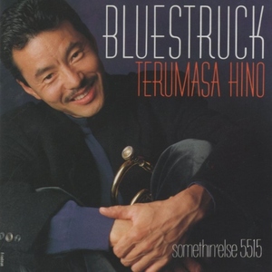 日野皓正 / ブルーストラック BLUESTRUCK / 1989.11.22 / 1989年録音 / somethin'else / TOCJ-5515