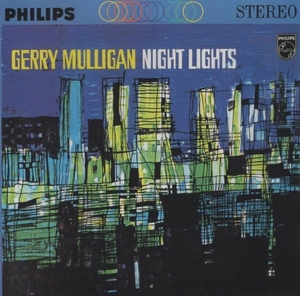 ジェリー・マリガン GERRY MULLIGAN / ナイト・ライツ NIGHT LIGHTS / 2003.04.23 / 1963年-1965年録音 / PHILIPS / UCCU-5029