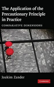 [A12227066]The Application of the Precautionary Principle in Practice: Comp