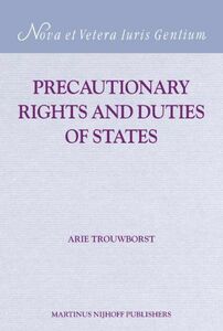 [A12262326]Precautionary Rights And Duties of States (NOVA ET VETERA IURIS