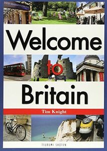 [A01113534]Welcome to Britain―英国の「いま」を知りたい [単行本] ティム・ナイト