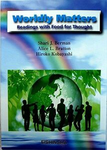 [A11830249]Worldly Matters Readings with Food for Thought（時事英語読解演習） [単行本] 英