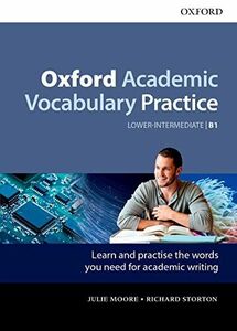 [A11925954]Oxford Academic Vocabulary Practice: Lower-Intermediate B1: with