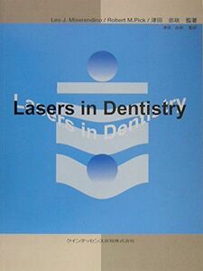 [A12137831]Lasers in Dentistry [大型本] ミセレンディーノ，レオ、 忠政， 津田、 ピック，ロバート、 Miseren