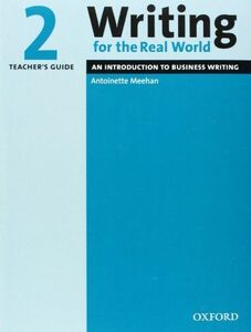 [A12207878]Writing for the Real World: Level 2， Teacher's Guide (Writing fo