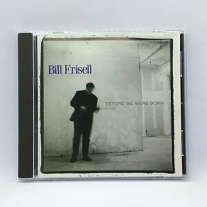 BILL FRISELL/BEFORE WE WERE BORN (CD) 9 60843-2 ビル・フリゼール