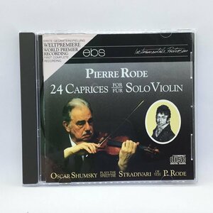 PIERRE RODE/Rode: 24 Caprices for Solo Violin (CD) ebs 6007 オスカー・シュムスキー