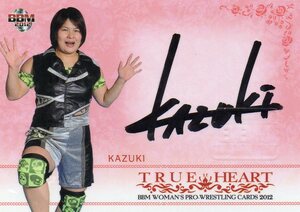 12 BBM TRUE HEART KAZUKI 直筆サインカード(/100)