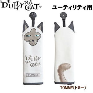 ★DULLY NA CAT ダリーナキャット UT用ヘッドカバー TOMMY（トミー）★送料無料★