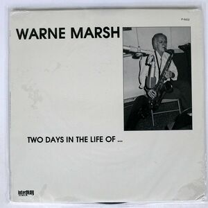 米 WARNE MARSH/TWO DAYS IN THE LIFE OF/INTERPLAY IP8602 LP