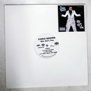 CHRIS BROWN/SHE AIN’T YOU/JIVE CBSA0322 12