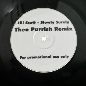 JILL SCOTT/SLOWLY SURELY (THEO PARRISH REMIX)/NOT ON LABEL (THEO PARRISH) JSTP1 12