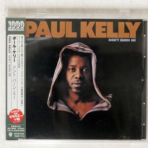 PAUL KELLY/DON’T BURN ME/WARNER BROS. WPCR27705 CD □