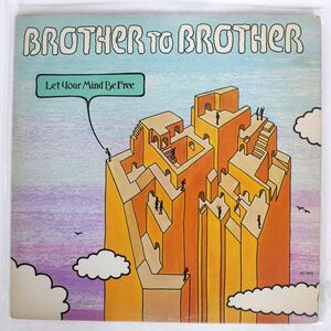 BROTHER TO BROTHER/LET YOUR MIND BE FREE/TURBO TU7015 LP