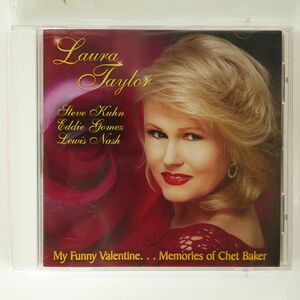 LAURA TAYLOR/MY FUNNY VALENTINE... MEMORIES OF CHET BAKER/STAYING POWER RECORDS NONE CD □