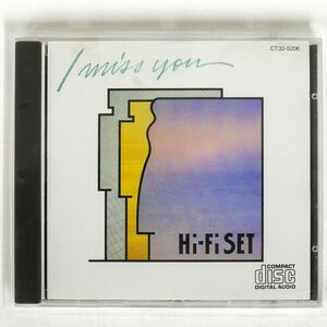 ハイ・ファイ・セット/アイ・ミス・ユー/EMIミュージック・ジャパン CT325206 CD □