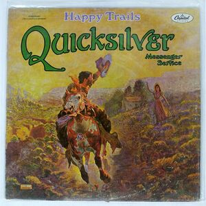 QUICKSILVER MESSENGER SERVICE/HAPPY TRAILS/CAPITOL ST120 LP