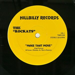 ROCKATS/MAKE THAT MOVE/HILLBILLY NONE 12