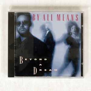 BY ALL MEANS/BEYOND A DREAM/ISLAND RECORDS 7-91319-2 CD □