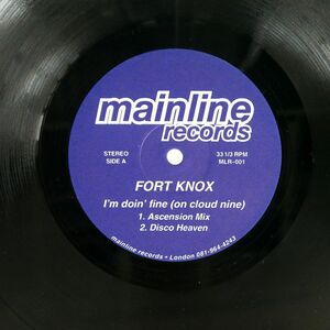 FORT KNOX/I’M DOIN’ FINE (ON CLOUD NINE)/MAINLINE MLR001 12