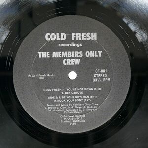 THE MEMBERS ONLY CREW/YOU’RE NOT DOWN/COLD FRESH RECORDINGS CF001 12