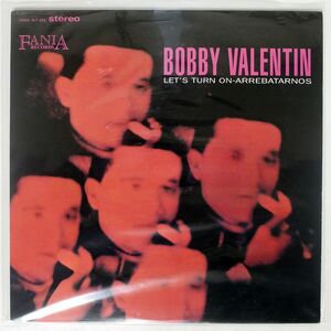 BOBBY VALENTIN/LET’S TURN ON - ARREBATARNOS/FANIA SLP343 LP