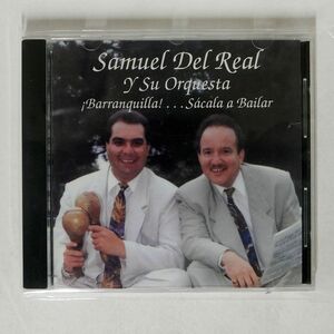 SAMUEL DEL REAL/BARRANQUILLA!...S?CALA A BAILAR/INSA RECORDS SDR-23 CD □