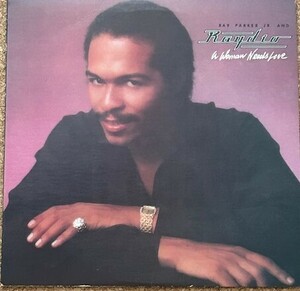 RAY PARKER JR. AND RAYDIO / A WOMAN NEEDS LOVE