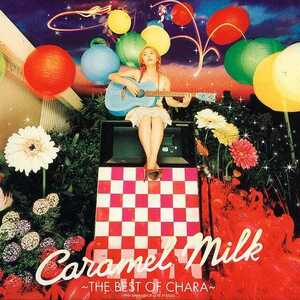 CHARA　　Ｃａｒａｍｅｌ　ｍｉｌｋ　ＣＤ　　ＴＨＥ　ＢＥＳＴ　ＯＦ　ＣＨＡＲＡ　