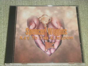 Spencer Wiggins / Key to the Kingdom / スペンサー・ウィギンス