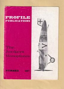  PROFILE PUBLICATIONS No.187　：　 The Junkers Monoplanes　