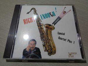 SPECIAL QUARTET PLUS 1/RIGHT ENOUGH!(GML:GML-CD603 SUPERIOR GOLD CD/西条孝之介,高橋達也,塚原小太郎,浅見嘉則,猪俣猛